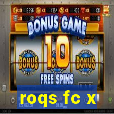 roqs fc x